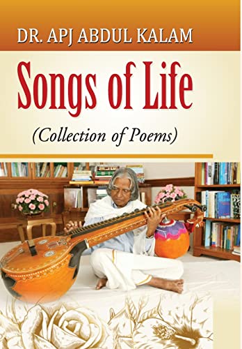 Songs of Life (Collection of Poems) by Dr. A.P.J. Abdul Kalam