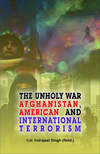 The Unholy War Afghanistan, American And International Terrorism