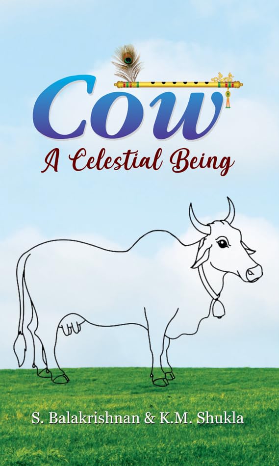 COW : A Celestial Being by S. Balakrishnan; K.M. Shukla
