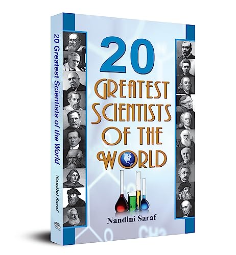 20 Greatest Scientists of The World by Nandini Saraf