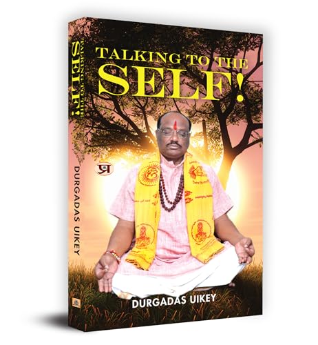 Talking To The Self! by Durgadas Uikey