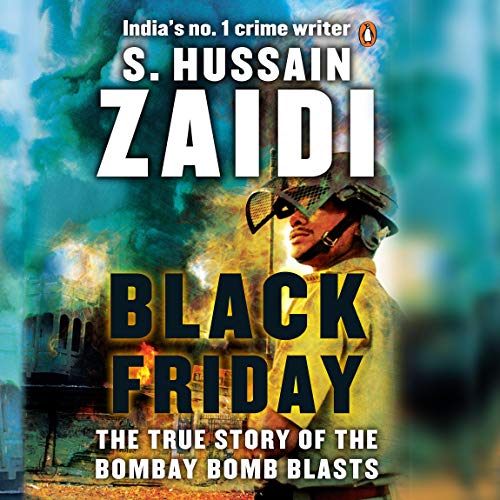 Black Friday: The True Story of the Bombay Bomb Blasts 
