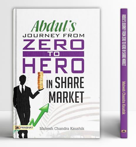 Abdul’s Journey from Zero to Hero  in the Share Market  by Mahesh Chandra Kaushik 