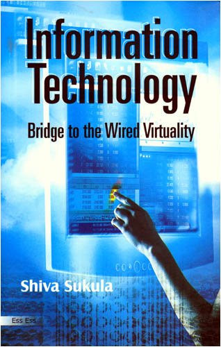 Information Technology: Bridge to the Wired Virtuality,