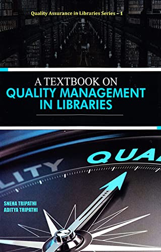 A Text Book on Quality Management in Libraries,