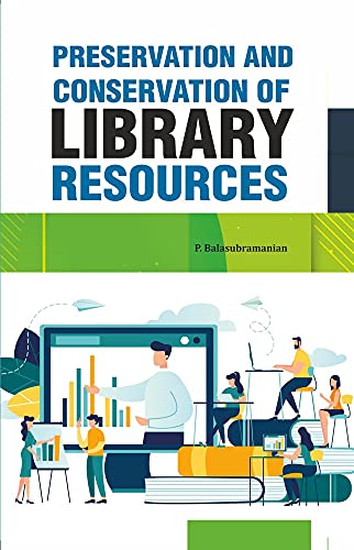 PRESERVATION AND CONSERVATION OF LIBRARY RESOURCES