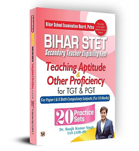 Bihar School Examination Board, Patna STET Secondary Teacher Eligibility Test Teaching Aptitude & Other Proficiency For TGT PGT 20 Practice Sets 2023 by Dr. Ranjit Kumar Singh, IAS (AIR-49)