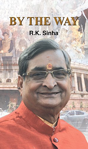 By The Way by R.K. Sinha