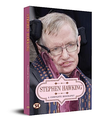 Stephen Hawking: A Complete Biography by Mahesh Dutt Sharma