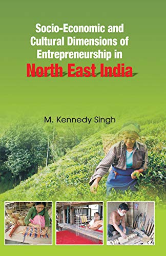Socio-Economic and Cultural Dimensions of Entrepreneurship in North East India