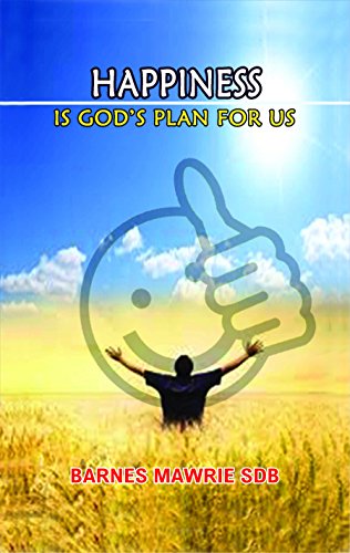 Happiness is God's Plan for Us : Spiritual Reflections on Deeper Dimensions of Life book cover