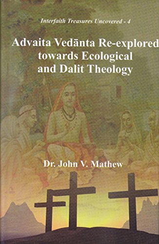 Advaita Vedanta Re-explored towards Ecological and Dalit Theology book cover