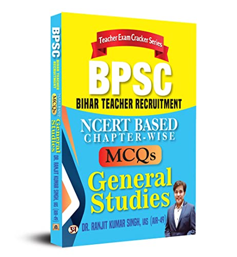 BPSC Bihar Teacher Recruitment NCERT Based (Chapter-wise) MCQs General Studies by Dr. Ranjit Kumar Singh, IAS (AIR-49)