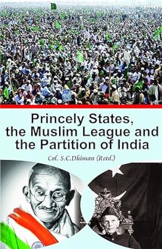 Princely States,The Muslim League And The Partition Of India