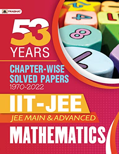 53 Previous Years IIT-JEE Main and Advanced Chapter-Wise Solved Papers 1970-2022 Mathematics by Kanak Jain::Rakesh Lokwani