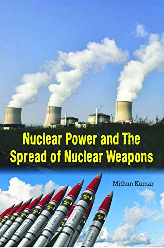 Nuclear Power And The Spread Of Nuclear Weapons