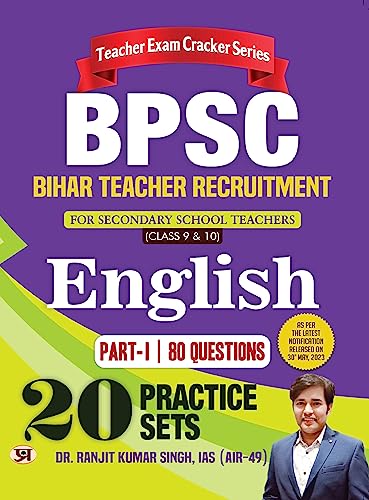 BPSC Bihar Teacher Recruitment For Secondary School Teachers English Part I 20 Practice Sets by Dr. Ranjit Kumar Singh, IAS (AIR-49)