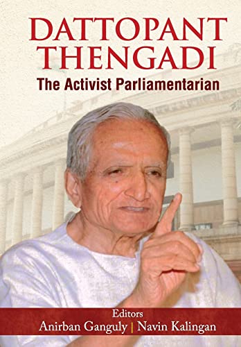 DATTOPANT THENGADI The Activist Parliamentarian by Anirban Ganguly & Navin Kalingan