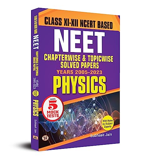 Objective NCERT Based Chapterwise Topicwise Solutions For 11th And 12th Class with Solved Papers (2005 -2023) with Notes for NEET-AIIMS Exam 2024 - Physics by Subhash Jain