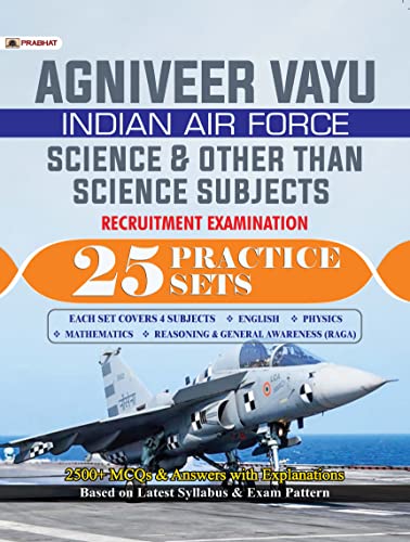 Agniveer Vayu - Indian Air Force (Science and other than Science Subjects) 25 Practice Sets by Team Prabhat