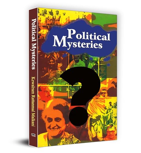 Political Mysteries by K R Malkani