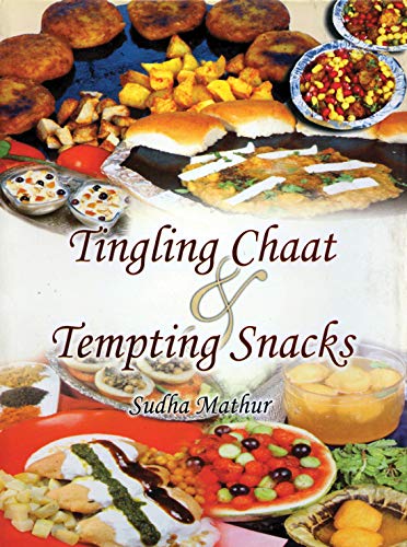 Tingling Chaat & Tempting Snacks by Sudha Mathur