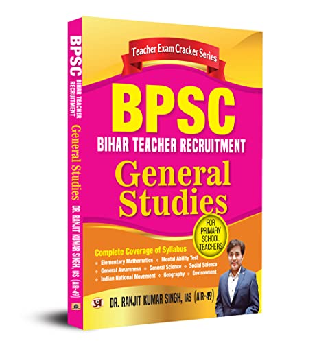 BPSC Bihar Teacher Recruitment General Studies by Dr. Ranjit Kumar Singh, IAS (AIR-49)