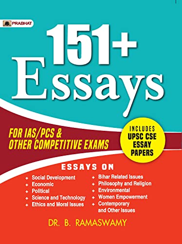 151+ Essays for IAS/PCS & other Competitive Exams (Including UPSC CSE Essay Papers) by Dr. B. Ramaswamy