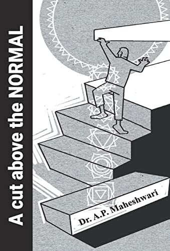 A Cut Above The Normal by Dr. A.P. Maheshwari