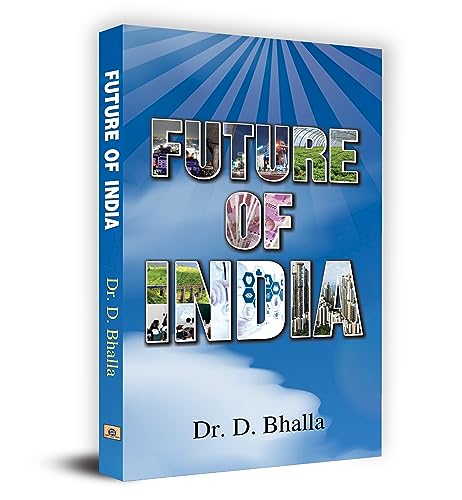Future of India by D. Bhalla