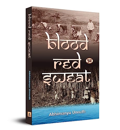 Blood-red Sweat by Abhimanyu Unnuth::Rashi Rohatgi