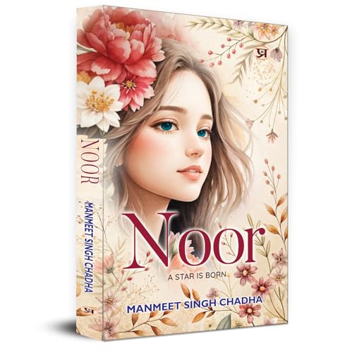 NOOR — A Star Is Born by Manmeet Singh Chadha