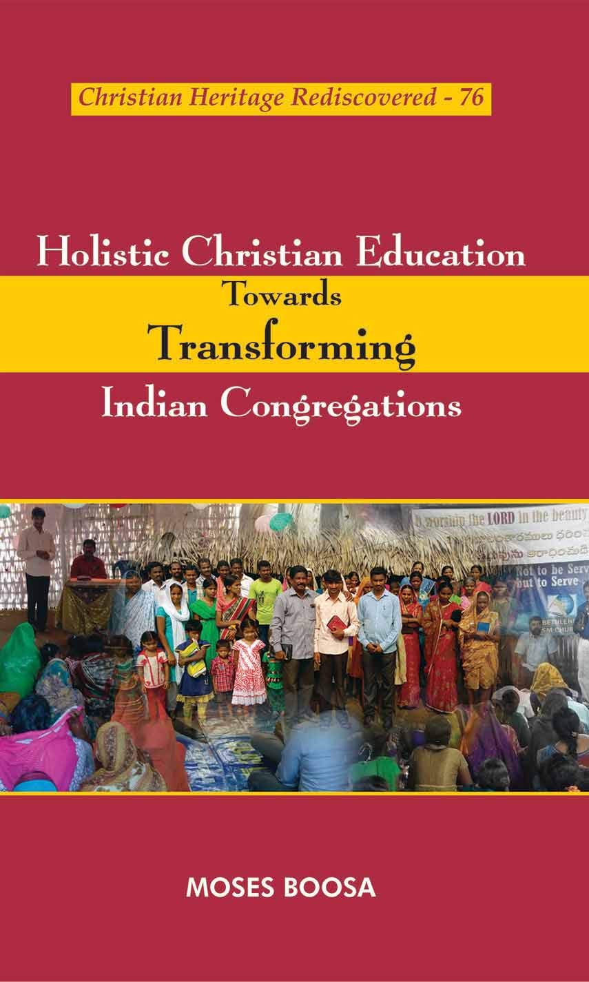 Holistic Christian Education Towards Transforming Indian Congregations book cover