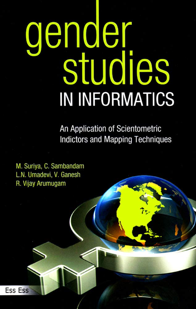 Gender Studies in Informatics: An Application of Scientometric Indictors and Mapping Techniques,
