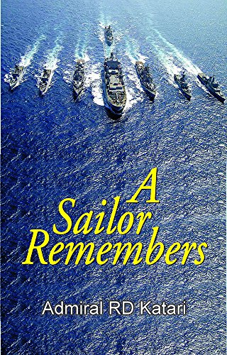 A Sailor Remembers by Admiral Rd Katari