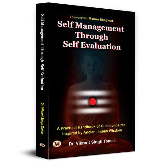 Self Management Through Self Evaluation | A Practical Handbook of Questionnaires Inspired by Ancient Indian Wisdom by Dr. Vikrant Singh Tomar