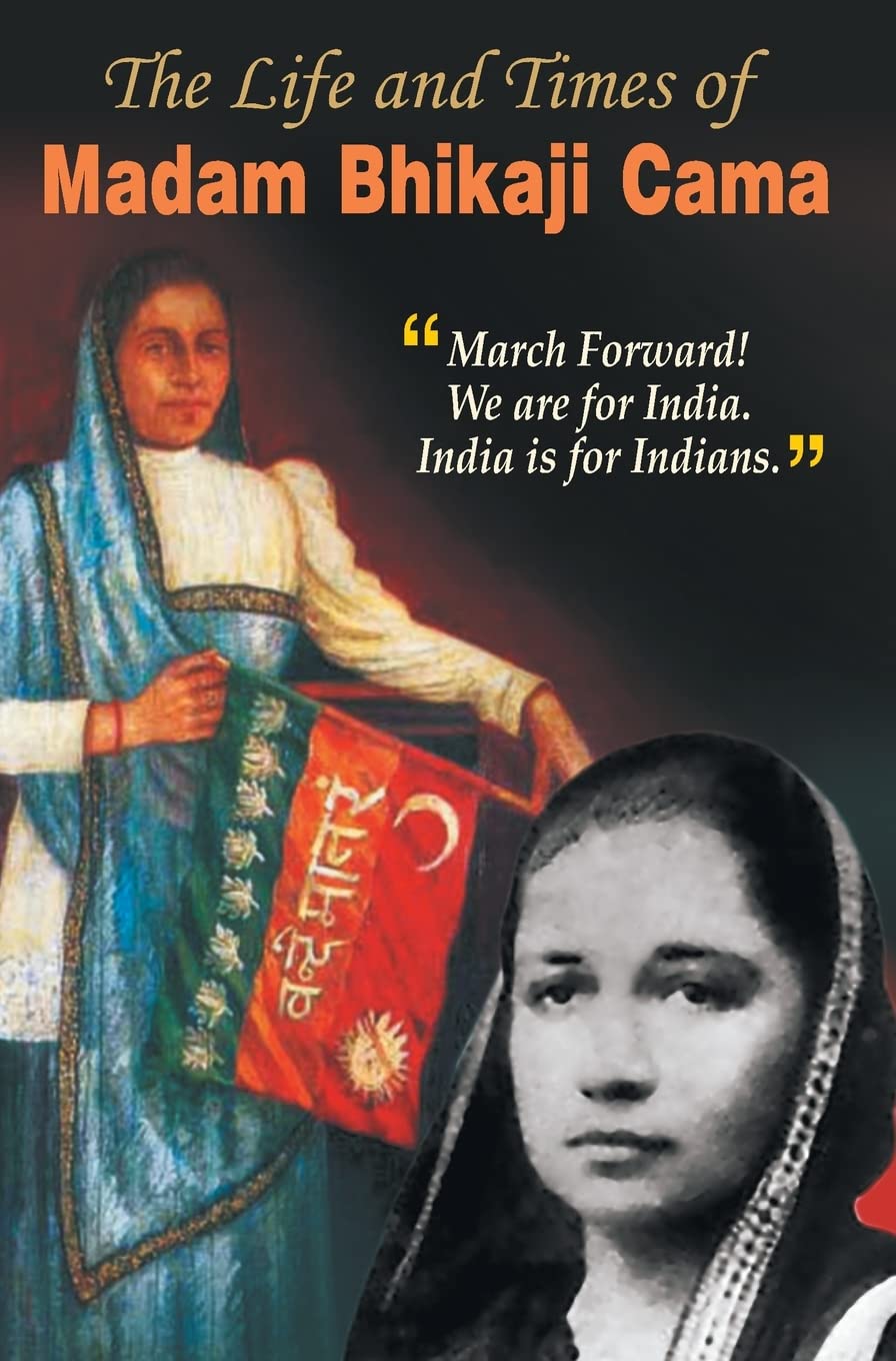 The Life and Times of Madam Bhikaji Cama by Rachna Bhola 'Yamini'