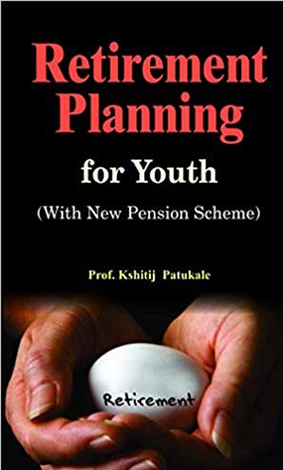 Retirement Planning For Youth by Prof. Kshitij Patukale