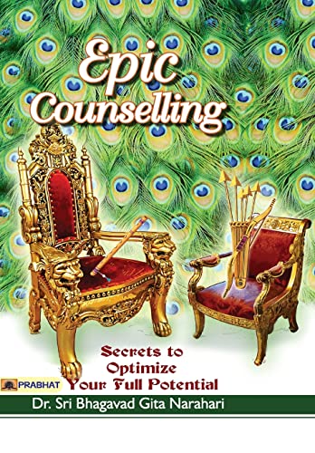 Epic Counselling by Dr. Sri Bhagavad Gita Narahari