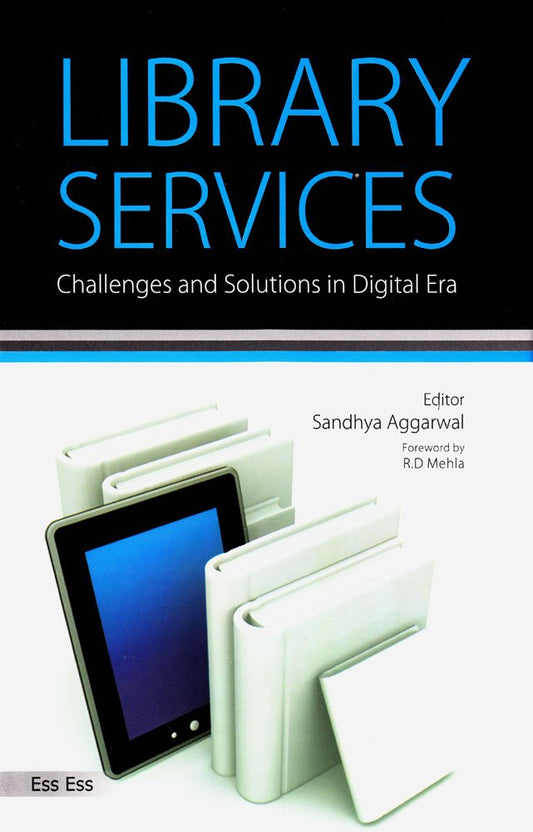 Library Services: Challenges and Solutions in Digital Era,