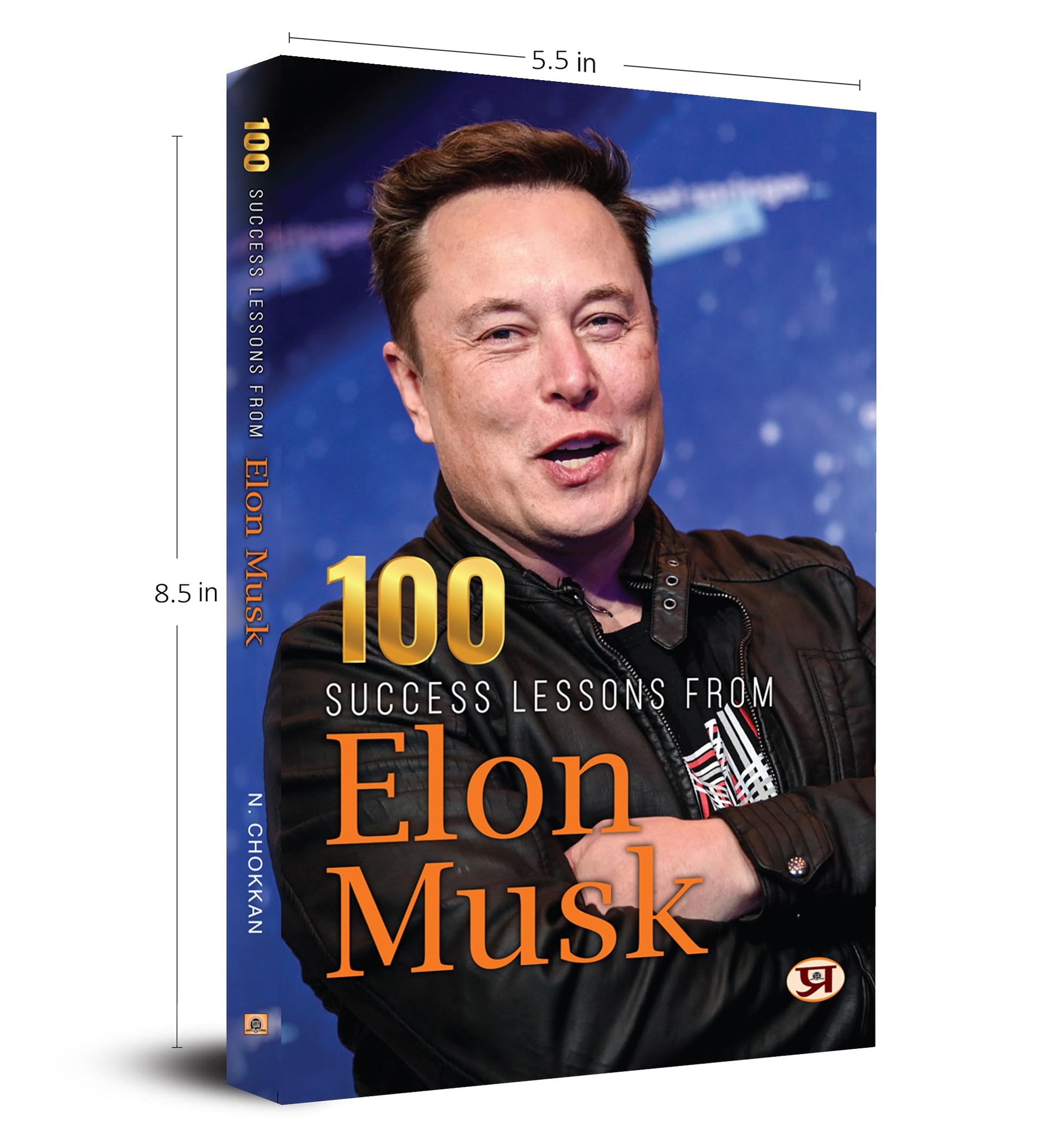 100 Success Lessons from Elon Musk by N. Chokkan