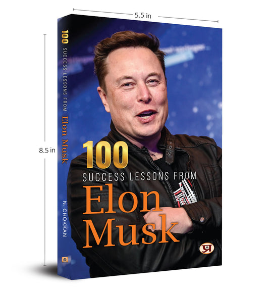 100 Success Lessons from Elon Musk by N. Chokkan