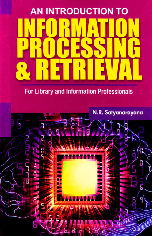 An Introduction to Information Processing & Retrieval: For Library and Information Professionals, 2016