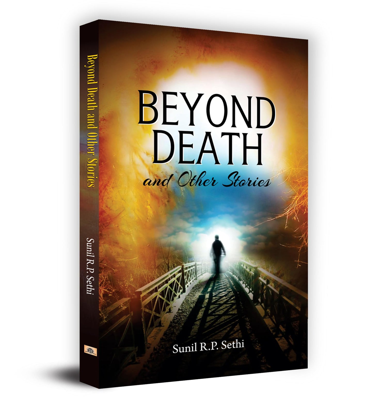 Beyond Death and Other Stories by Sunil R.P. Sethi