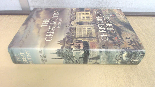 The Great Mutiny by Christopher Hibbert
