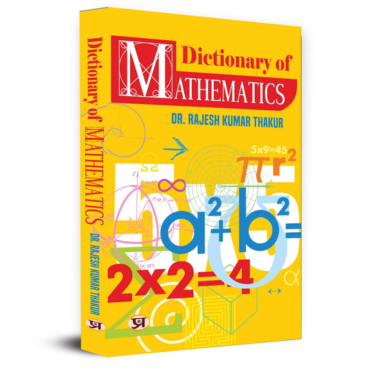 Dictionary of Mathematics (Tricks of Mathematics, Advanced Mathematics Formulas & Mathematics Quiz) Facts of Mathematics Book by Dr. Rajesh Kumar Thakur