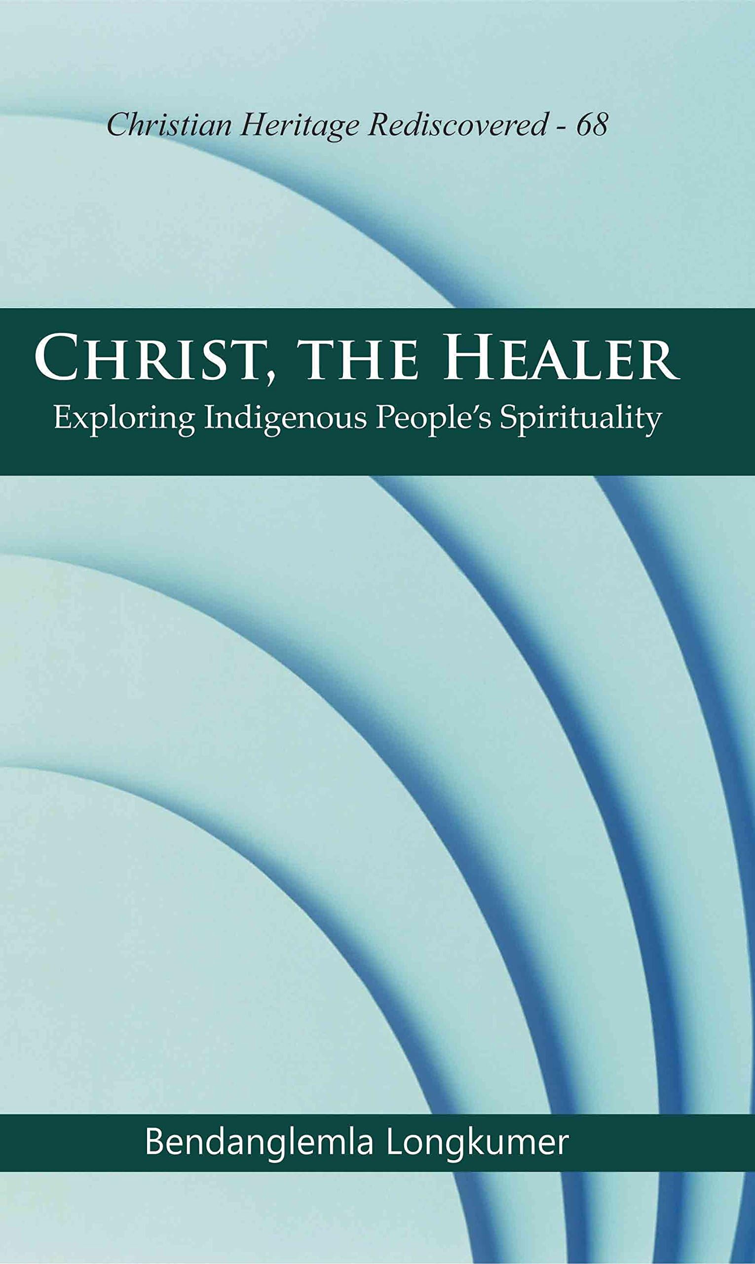 Christ, the Healer : Exploring Indigenous People's Spirituality book cover