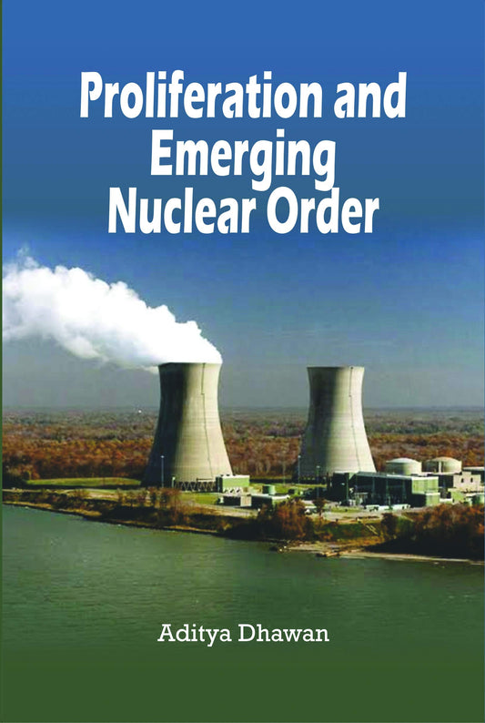 Proliferation And Emerging Nuclear Order
