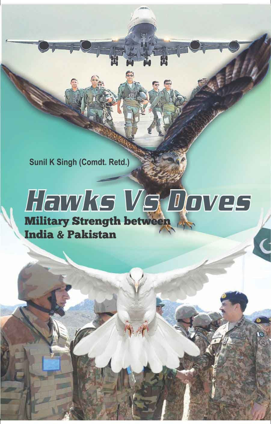 Hawks Vs Doves Military Strength Between India & Pakistan