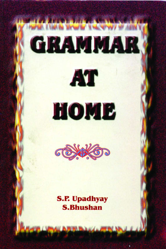 Grammar at Home by S.P. Upadhyay / S. Bhaushan